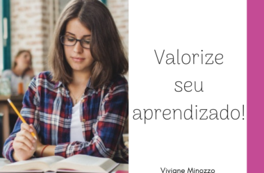 Valorize seu aprendizado!